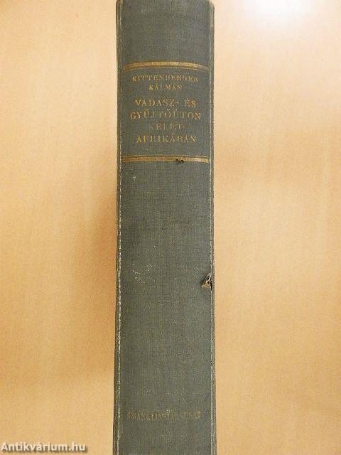 Vadász- és gyüjtőúton Kelet-Afrikában (rossz állapotú)