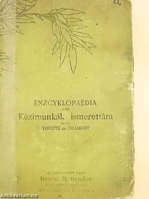 Enczyklopaedia, a női kézimunkák ismerettára (rossz állapotú)