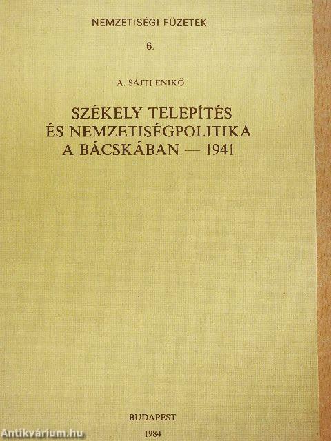Székely telepítés és nemzetiségpolitika a Bácskában - 1941