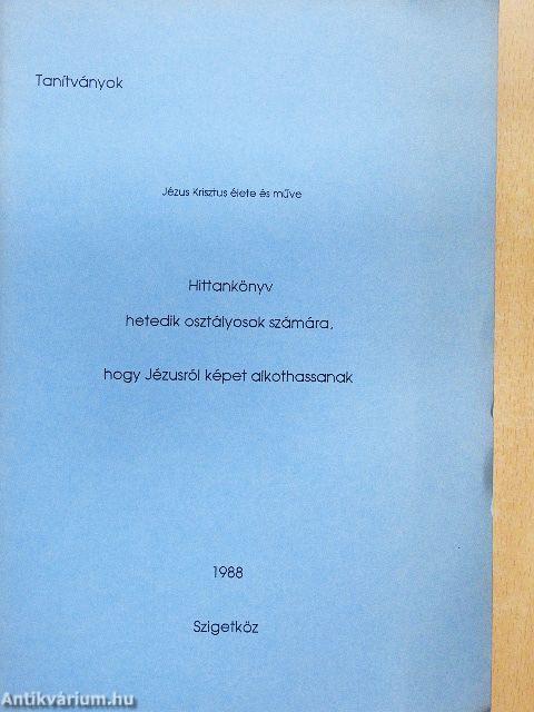 Hittankönyv hetedik osztályosok számára, hogy Jézusról képet alkothassanak
