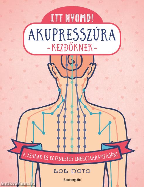 Itt nyomd! Akupresszúra kezdőknek