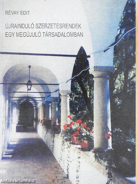 Újrainduló szerzetesrendek egy megújuló társadalomban