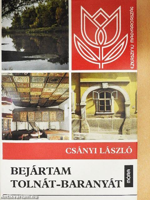 Bejártam Tolnát-Baranyát