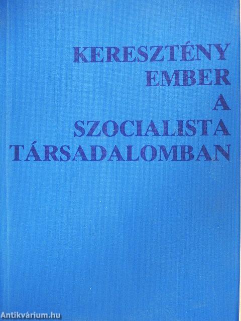Keresztény ember a szocialista társadalomban