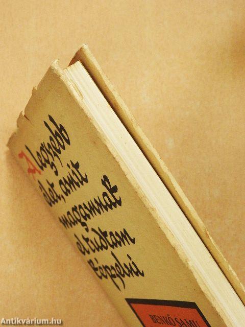 A legszebb élet, amit magamnak el tudtam képzelni