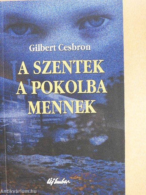 A szentek a pokolba mennek