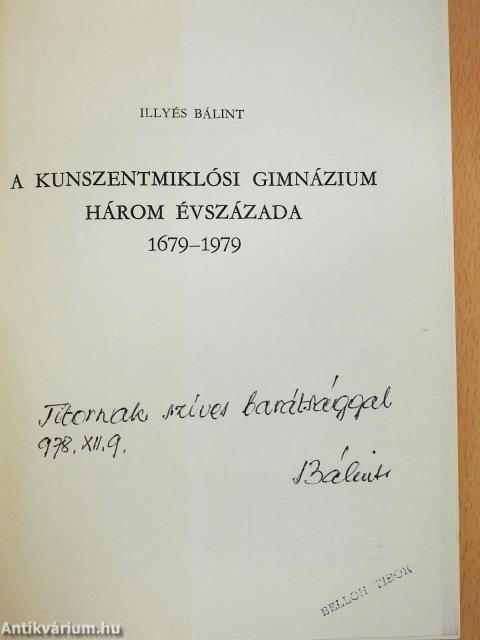 A kunszentmiklósi gimnázium három évszázada (dedikált példány)