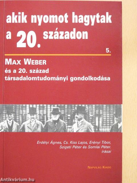 Max Weber és a 20. század társadalomtudományi gondolkodása (dedikált példány)