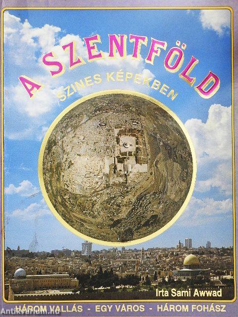 A Szentföld színes képekben
