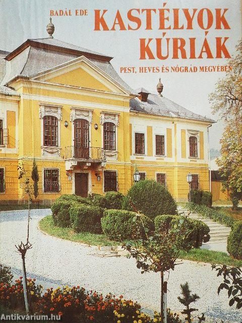 Kastélyok, kúriák Pest, Heves és Nógrád megyében