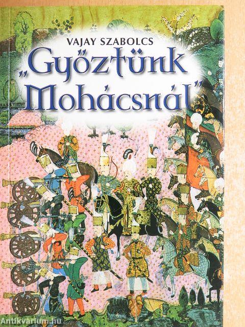 "Győztünk Mohácsnál"