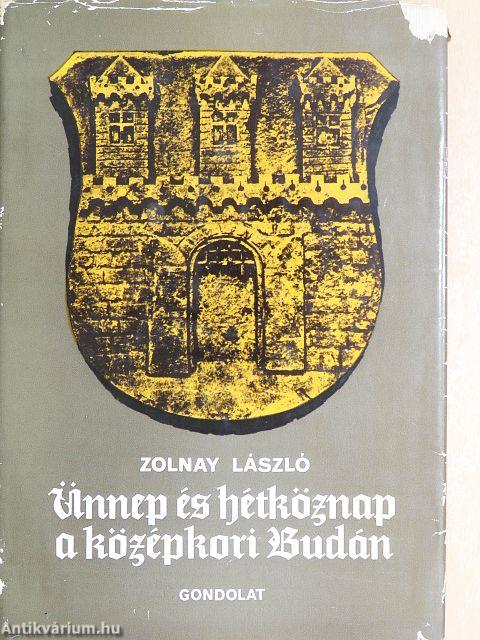 Ünnep és hétköznap a középkori Budán