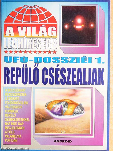 A világ leghíresebb UFO-dossziéi 1.