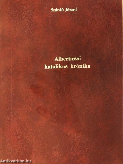 Albertirsai katolikus krónika (dedikált példány)