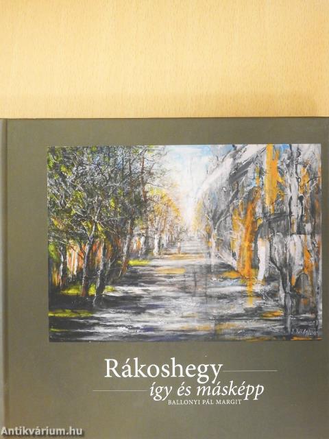 Rákoshegy így és másképp (dedikált példány)