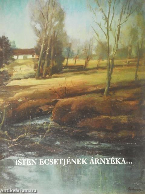 Isten ecsetjének árnyéka... (többszörösen dedikált példány)