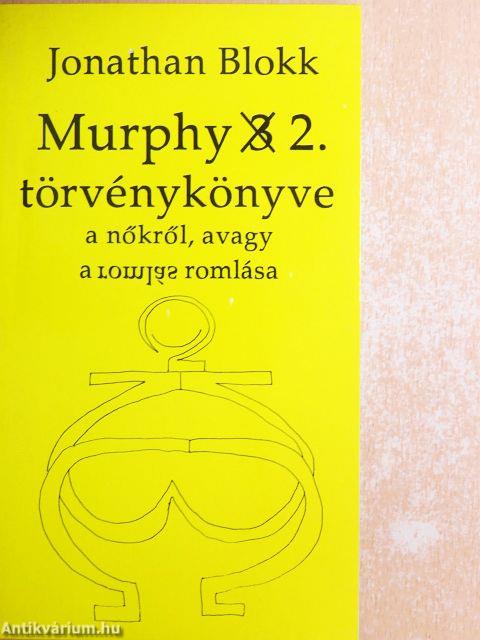 Murphy 2. törvénykönyve a nőkről, avagy a romlás romlása