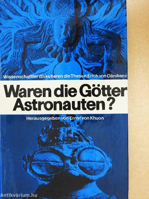 Waren die Götter Astronauten?
