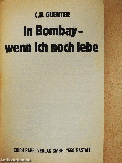 In Bombay - wenn ich noch lebe