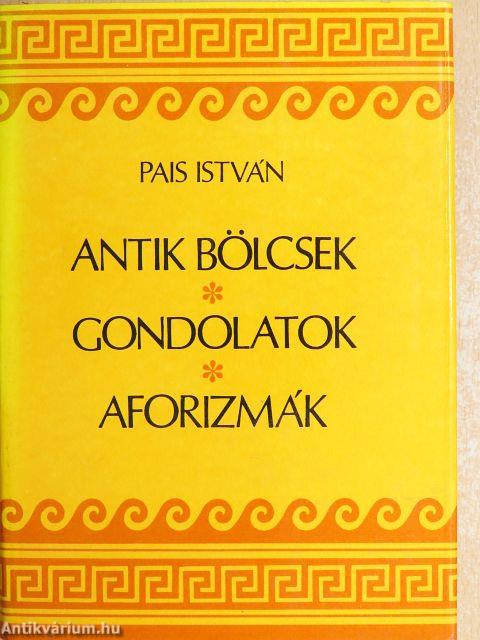 Antik bölcsek, gondolatok, aforizmák