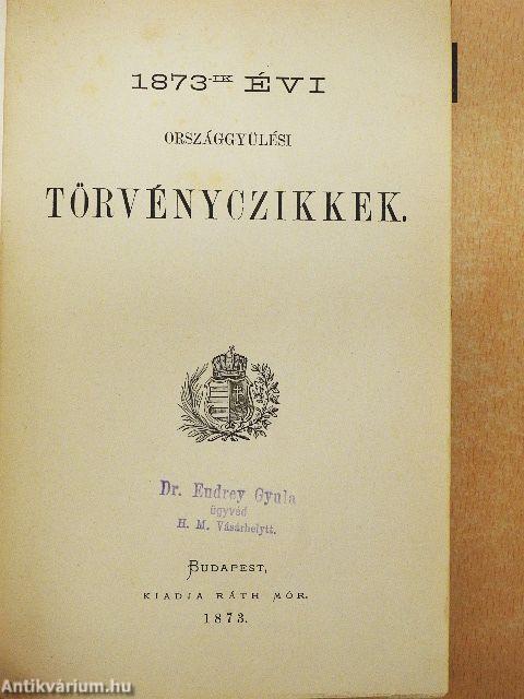 1873-ik évi országgyülési törvényczikkek