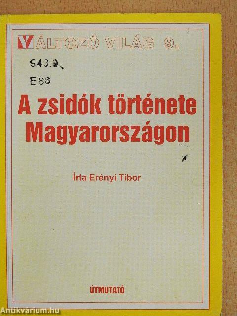 A zsidók története Magyarországon a honfoglalástól napjainkig
