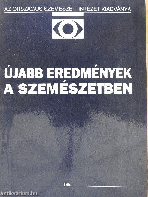 Újabb eredmények a szemészetben 1995/1.