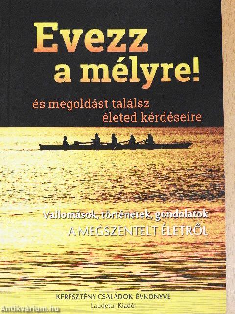 Evezz a mélyre! és megoldást találsz életed kérdéseire