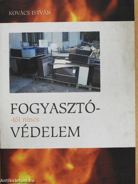 Fogyasztótól nincs védelem