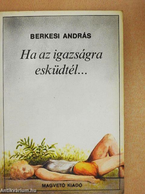 Ha az igazságra esküdtél...