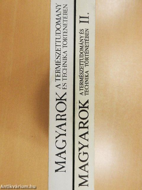 Magyarok a természettudomány és technika történetében I-II.