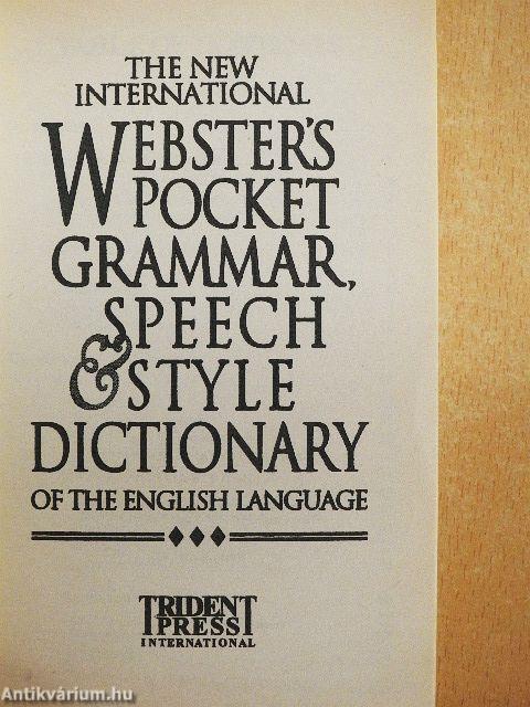 The New International Webster's Pocket Grammar, Speech & Style Dictionary of the English Language