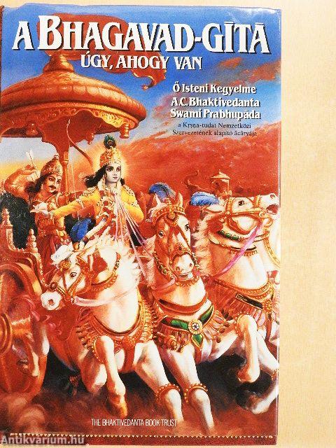 A Bhagavad-Gítá, úgy, ahogy van