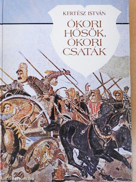 Ókori hősök, ókori csaták