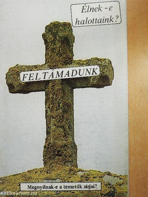 Élnek-e halottaink?