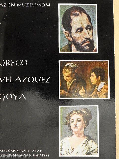 Greco, Velazquez, Goya