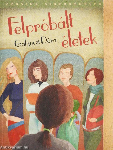 Felpróbált életek