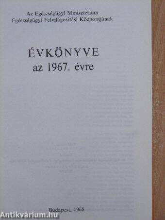 Az Egészségügyi Minisztérium Egészségügyi Felvilágosítási Központjának évkönyve az 1967. évre