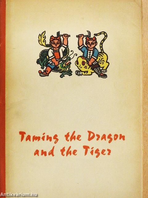 Taming the Dragon and the Tiger