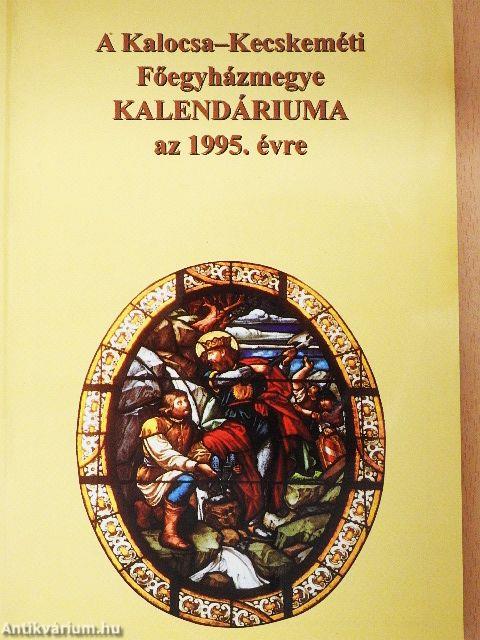 A Kalocsa-Kecskeméti Főegyházmegye Kalendáriuma az 1995. évre