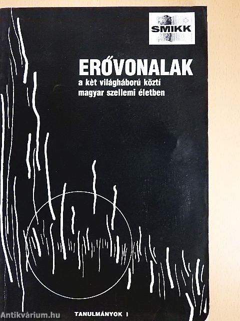 Erővonalak a két világháború közti magyar szellemi életben