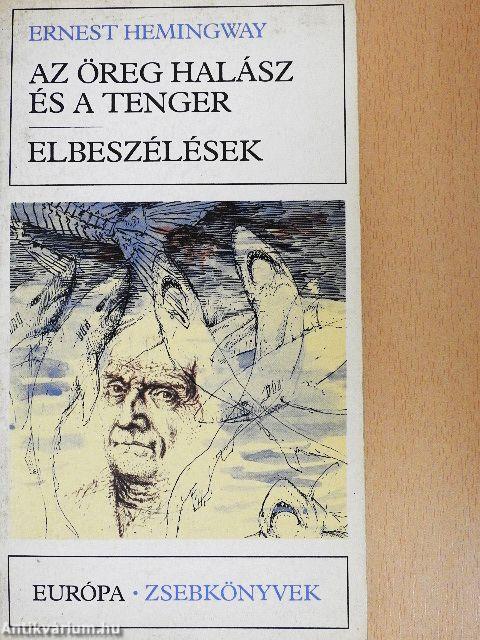 Az öreg halász és a tenger/Elbeszélések