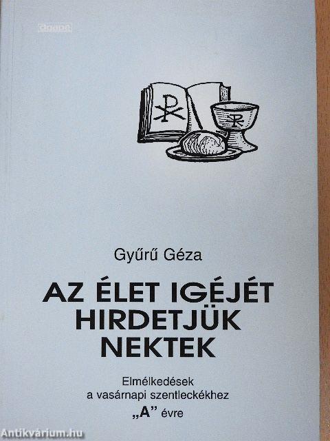 Az élet igéjét hirdetjük nektek
