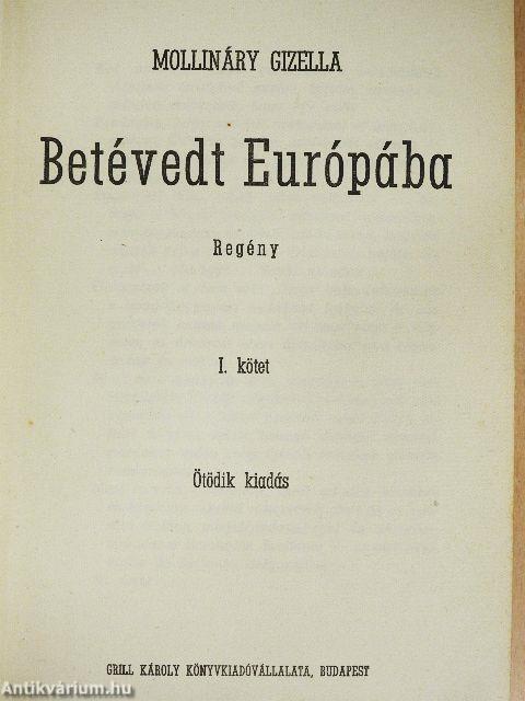 Betévedt Európába I-II.