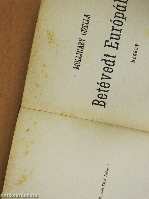 Betévedt Európába I-II.