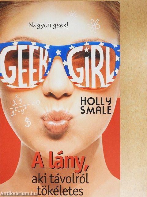 Geek girl 3. - A lány, aki távolról tökéletes