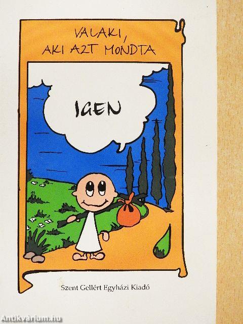 Valaki, aki azt mondta IGEN