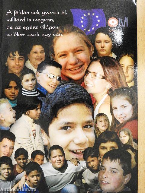 A földön sok gyerek él, milliárd is megvan, de az egész világon, belőlem csak egy van.