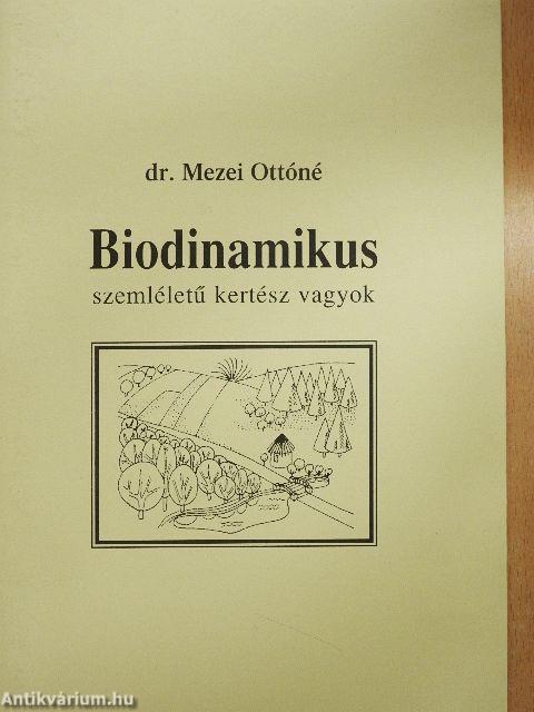 Biodinamikus szemléletű kertész vagyok