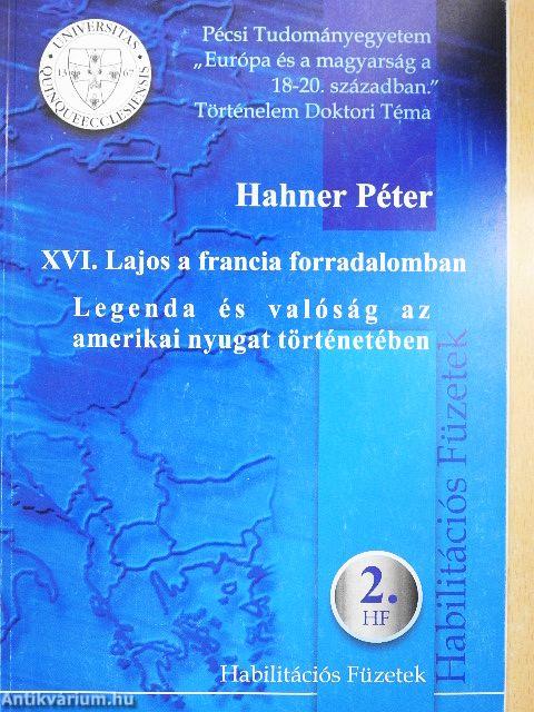 XVI. Lajos a francia forradalomban/Legenda és valóság az amerikai nyugat történetében